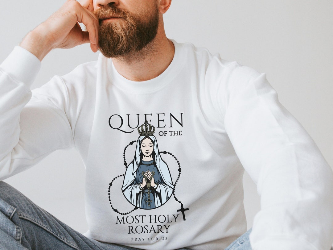 Queen of the Most Holy Rosary Sweatshirt, Mother of God, Devotion to ...