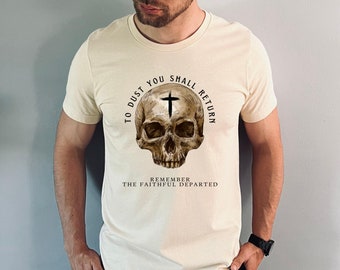 Ao pó você retornará, lembre-se dos fiéis que partiram, roupas do Dia de Finados / Dia de Todos os Santos, camiseta católica de Halloween UNISEX