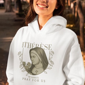 St Therese of Lisieux, Floral Saint apparel for Women, Saint that&#39;s known for her &quot;Little ways&quot;, Pray for us, Catholic Girl -Catholic Hoodie