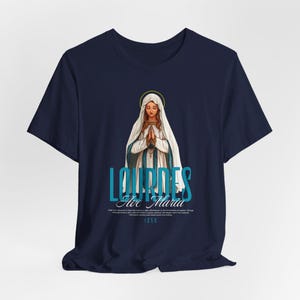 LOURDES Shirt, Our Lady, Virgin Mary Tee, Catholic Apparel, Marian Devotion, Catholic Gift for Mom/Dad, Feast Day, Saint Shirt, Mama Mary Navy