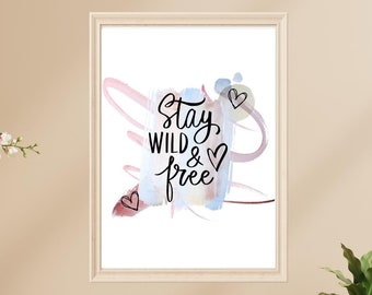 Printable Wall Art, Stay Wild & Free Inspirational Quote, Digital Download, Pastel Watercolour, Home Decor, Self Care, Motivational Print A4