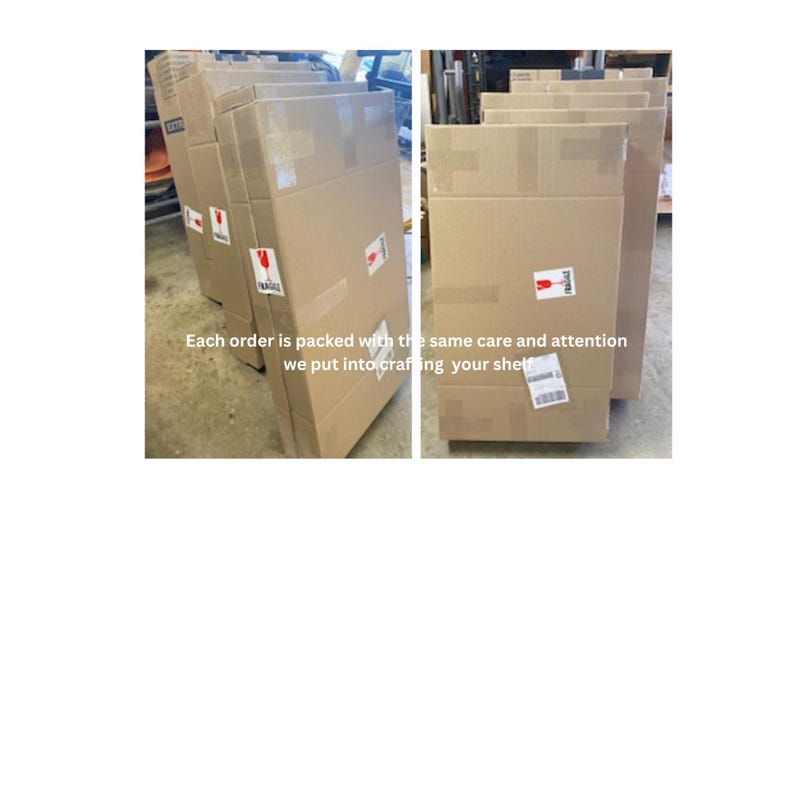 May include: Multiple tall, rectangular cardboard shipping boxes standing upright. Each box is sealed with clear adhesive tape and features a red and white fragile sticker. The text on the image reads: Each order is packed with the same care and attention we put into crafting your shelf.