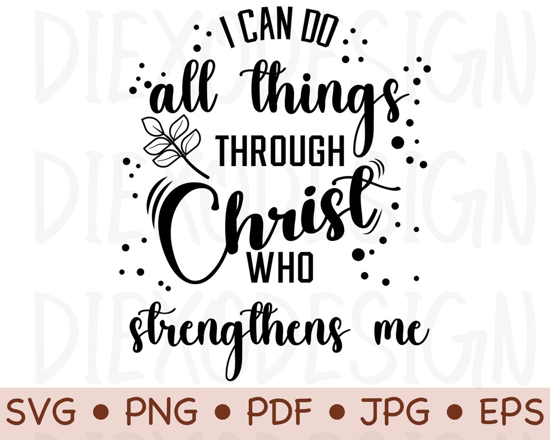 I Can Do All Things Through Christ Who Strengthens Me PNG, Philippians