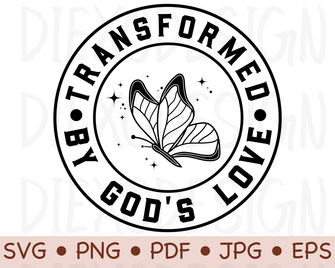 Transformed by God's Love PNG, God SVG, Butterfly Svg, Godly Clipart ...