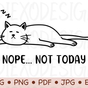 Könnte beinhalten: Schwarz-weiße Illustration einer liegenden Katze mit dem Text "NOPE... NOT TODAY". Die Katze hat geschlossene Augen und "zz" über ihrem Kopf. Das Bild enthält auch Dateityp-Symbole: SVG, PNG, PDF, JPG und EPS.