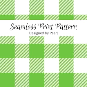 May include: A seamless pattern design featuring a green and white gingham check pattern. The design includes the text "Seamless Print Pattern" and "Designed by Pearl". The pattern is a repeating square design.