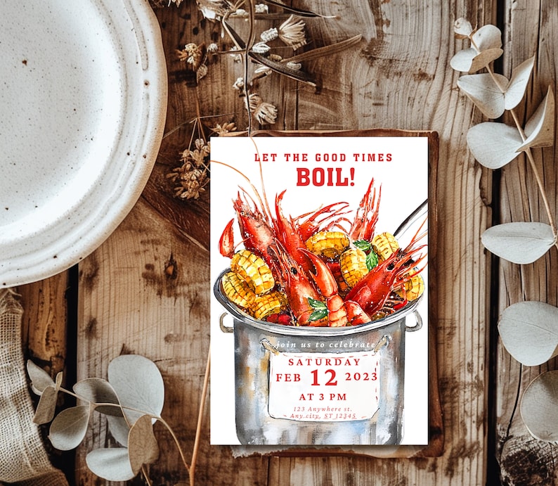 May include: A watercolor illustration of a pot of crawfish boil with corn on the cob. The text on the invitation reads "Let the good times boil!"  "Join us to celebrate Saturday Feb 12, 2023 at 3 PM 123 Anywhere st. Any city, ST 12345"