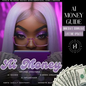 May include: A purple and white digital illustration of a woman with a purple background. The text "Ai Money" is in large, purple letters. The text "AI Money Guide" is in white letters on a black background. The text "Immediate Download" and "Lifetime Updates" is in white letters on a black background. The text "AI Games, Course Creators, E-book Creators, AI Influencer, NSFW (Adult Content), Website Builders" is in white letters on a black background.