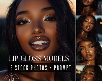 May include: A collage of photos featuring models with glossy lips. The text "Lip Gloss Models" and "15 Stock Photos + Prompt" is displayed on the image.