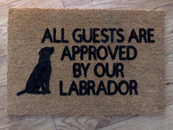 All Guests Are Approved by Our Labrador- Funny Dog Doormat UK
