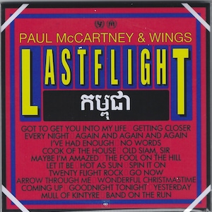 May include: A red, blue, and yellow album cover with the title "Last Flight" and the text "Paul McCartney & Wings". The album cover also features the text "Got to Get You Into My Life", "Every Night", "Again and Again", "I've Had Enough", "No Words", "Cook of the House", "Old Siam, Sir", "Maybe I'm Amazed", "The Fool on the Hill", "Let It Be", "Hot as Sun", "Spin It On", "Twenty Flight Rock", "Go Now", "Arrow Through Me", "Wonderful Christmastime", "Coming Up", "Goodnight Tonight", "Yesterday", "Mull of Kintyre", and "Band on the Run".