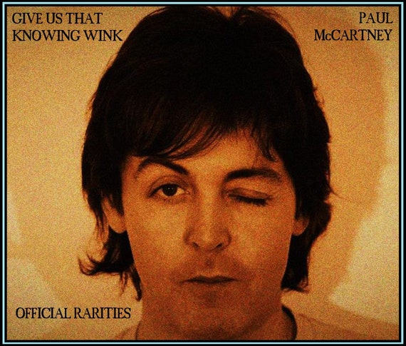 Paul Mccartney - Give Us That Knowing Wink - Rarities, Rehearsals