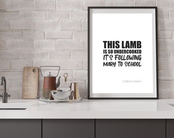 Gordon Ramsay Quotes, Humorous Kitchen Decor, Digital Download Print, Wall art