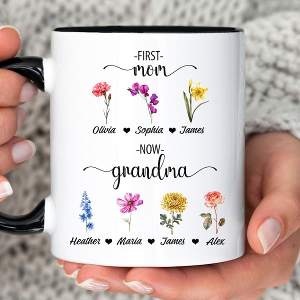 Custom First Mom Now Grandma Mug, First Mom Now Grandma Coffee Mug, Grandma's Garden Birth Flower Mug, Grandma Garden Mug, Mom Garden Mug