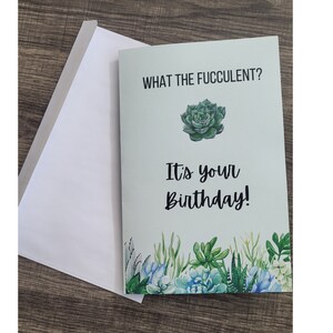 Funny Birthday Card, Humor Greeting Cards, Hilarious Card, Joke Gifts for him or her, Blank Inside, Plant Lover Gifts, Succulent Jokes