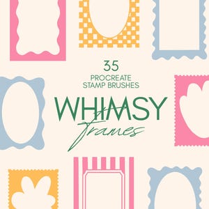 May include: A selection of 35 Procreate stamp brushes showcasing whimsical frames in diverse shapes and colours, such as pink, blue, yellow, and green. The text "WHIMSY Frames" is presented in a playful font.