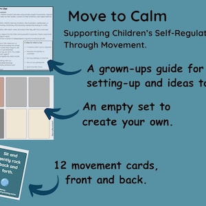 Peut inclure: Graphique bleu sarcelle avec le texte "Move to Calm" et du texte de soutien. Comprend un guide pour adultes, un ensemble vide et 12 cartes de mouvement. Les cartes ont des illustrations et du texte comme "Roll Like a Ball."