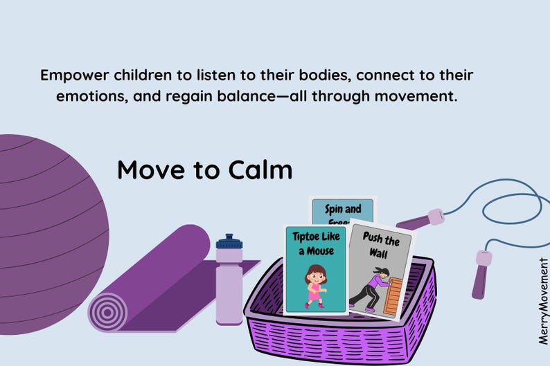 Peut inclure: Illustration avec le texte "Move to Calm" pr&eacute;sentant un ballon d'exercice violet, un tapis de yoga enroul&eacute;, une bouteille d'eau et un panier avec des cartes. Les cartes indiquent "Tiptoe Like a Mouse" et "Push the Wall". Une corde &agrave; sauter est &eacute;galement pr&eacute;sente.