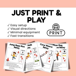 May include: Printable activity cards with the text "JUST PRINT & PLAY." The cards show illustrations for relay races, including jump rope, cone weave, and bean bag races. The cards are designed for easy setup and visual directions.