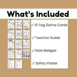 May include: A tan-colored educational resource with the text "What's Included" in bold black letters. The image shows 10 tag game cards, a teacher guide, role badges, and a safety poster. The cards have illustrations of various tag games.