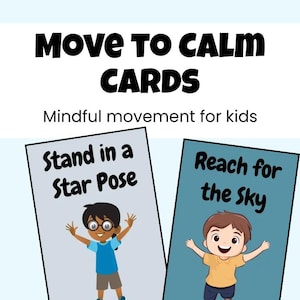 Peut inclure: Cartes intitul&eacute;es "Move to Calm" avec la phrase "Mouvement conscient pour les enfants." Deux cartes sont visibles, l'une avec un enfant en pose &eacute;toile et l'autre avec un enfant tendant les bras vers le ciel. Les cartes pr&eacute;sentent des illustrations de dessins anim&eacute;s.