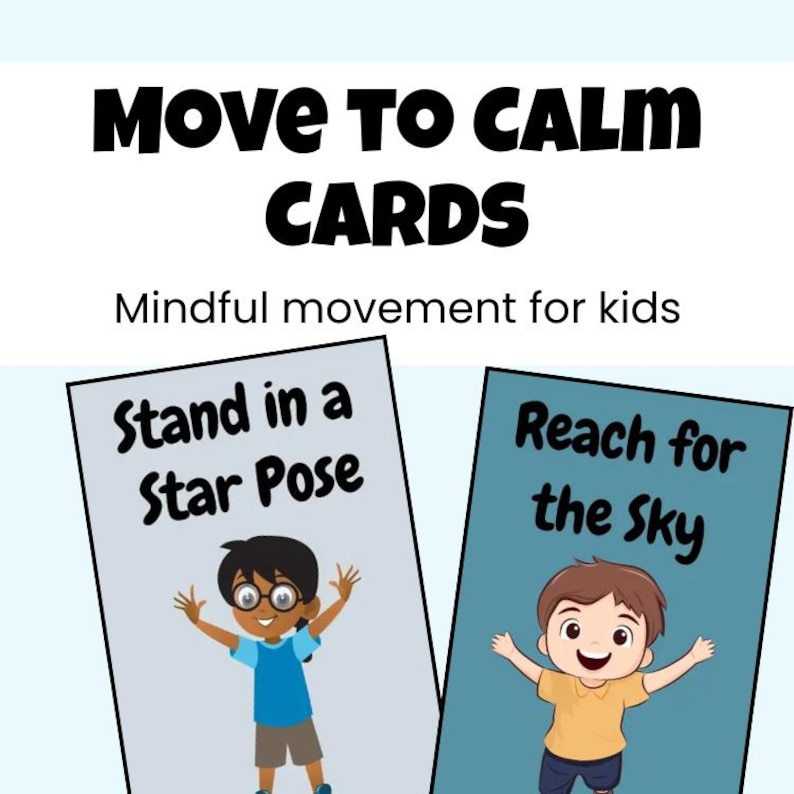 Peut inclure: Cartes intitul&eacute;es "Move to Calm" avec la phrase "Mouvement conscient pour les enfants." Deux cartes sont visibles, l'une avec un enfant en pose &eacute;toile et l'autre avec un enfant tendant les bras vers le ciel. Les cartes pr&eacute;sentent des illustrations de dessins anim&eacute;s.