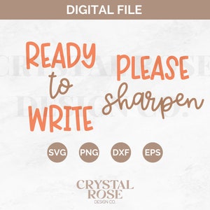 Ready to Write Please Sharpen SVG, Teacher SVG, Classroom SVG, Back to School, Digital Download