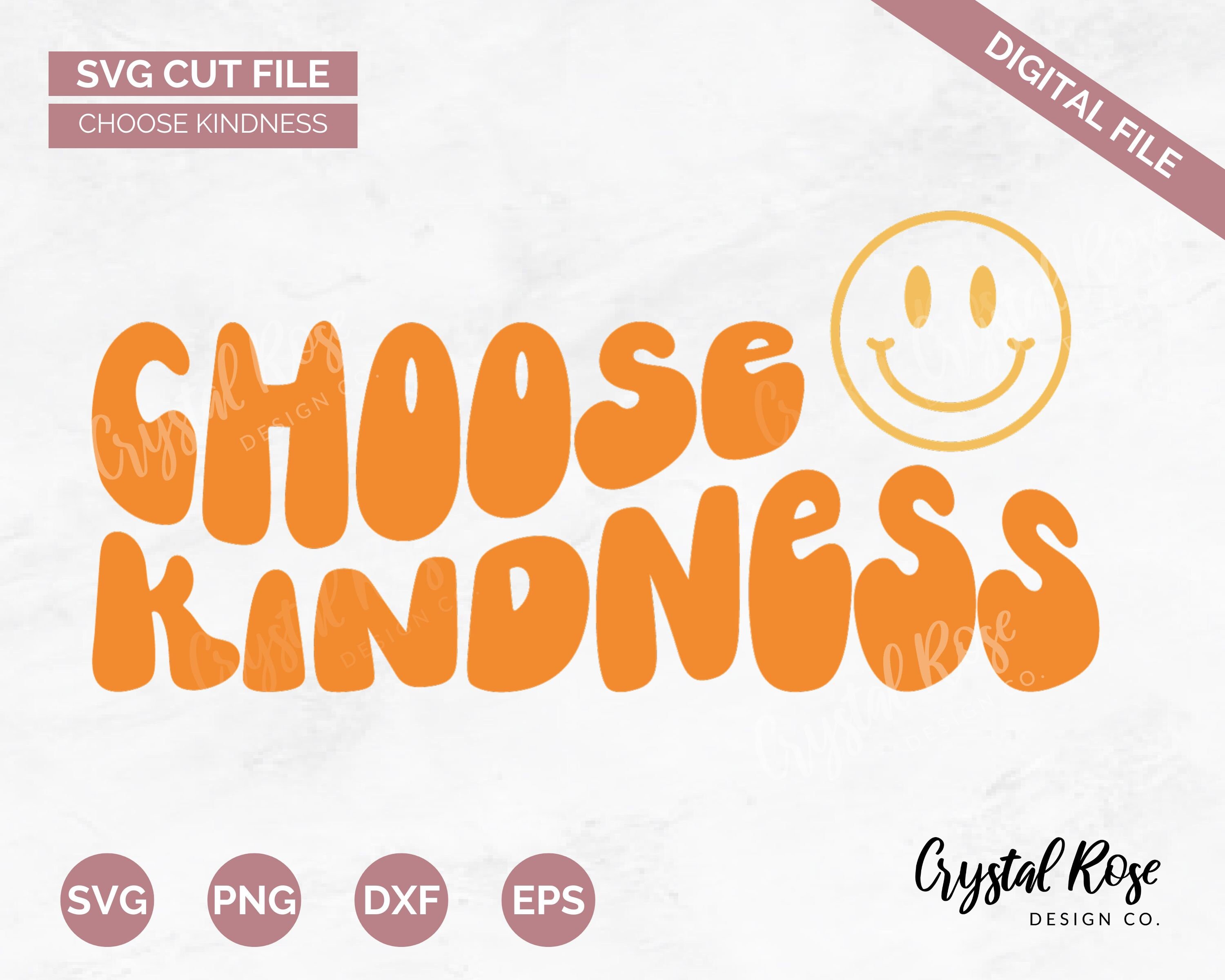 Choose Kindness SVG Inspirational SVG Digital Download - Etsy