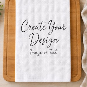 Custom Create Your Own Design Kitchen Towel: Text, Image Gift