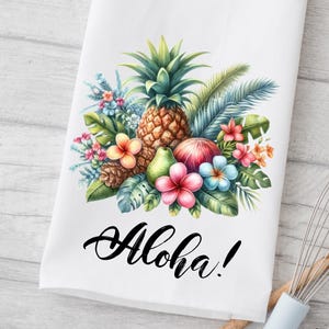 Aloha Summer Tea Towel, Hawaii Pineapple Summer Dish Towel, Summer Flowers Kitchen, Beach Vacation Towel, Hostess Gift, Guest House Towel