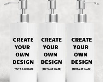 Create Your Own Soap Dispenser, Custom Personalized Gift, Add Your Image or Text
