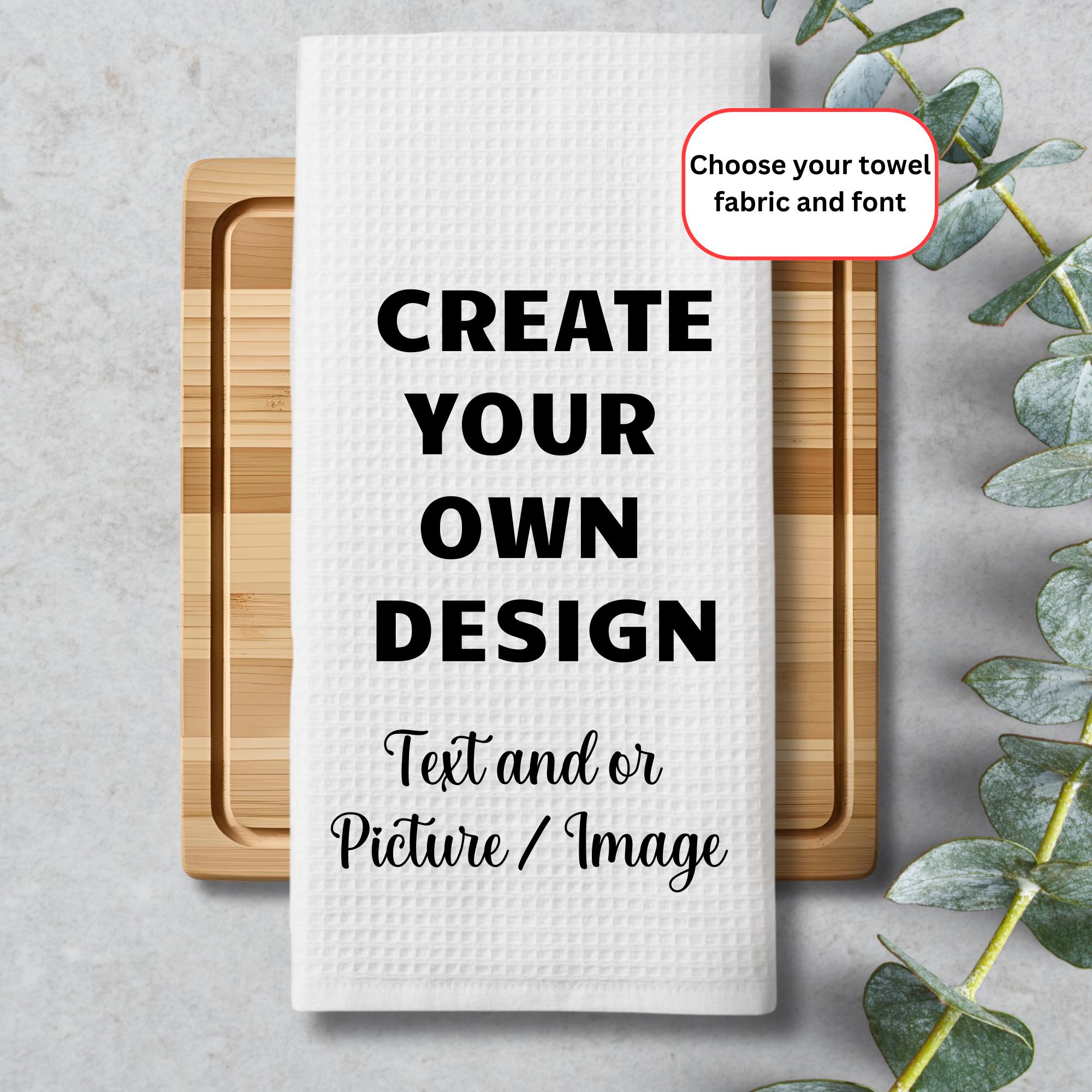 Custom Create Your Own Kitchen Towel, Personalized Hand Towel, Design Your Own Kitchen Towel,  Hostess Gift Dish Towel, Custom Image