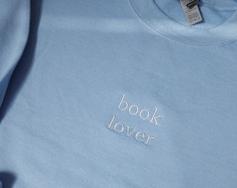 Book Lover Embroidered Crewneck/Sweatshirt, BookTok Merch, Bookish Merch, Books Crewneck