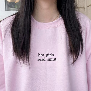 Hot Girls Read Smut Embroidered Sweatshirt/Crewneck, BookTok Merch, Bookish Merch, Bookish Sweatshirts, Smut, Spicy Books image 1