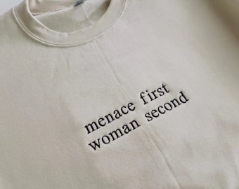 Menace First Woman Second Embroidered Sweatshirt, Crewneck, Hoodie, Custom Embroidery