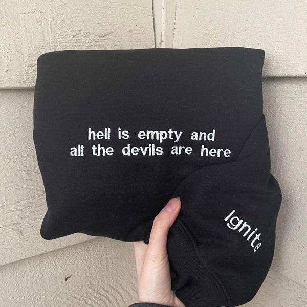 Shatter Me Sweatshirt | Hell is empty and all the devils are here | Embroidered | Ignite | Aaron Warner