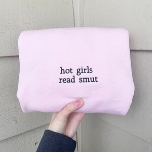 Hot Girls Read Smut Embroidered Sweatshirt/Crewneck, BookTok Merch, Bookish Merch, Bookish Sweatshirts, Smut, Spicy Books image 2