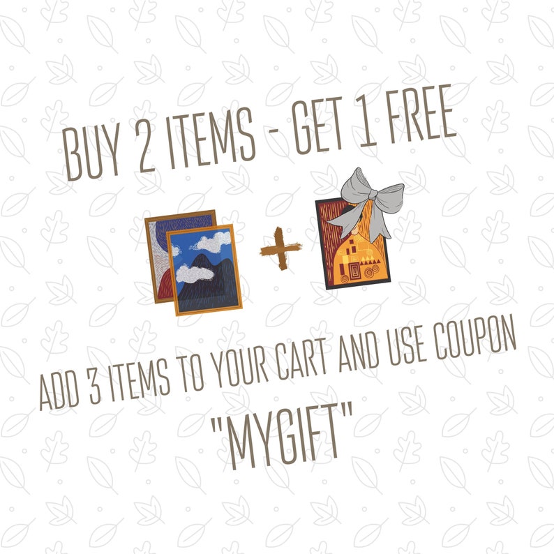 May include: Buy two items and get one free. Add three items to your cart and use the coupon code "MYGIFT".