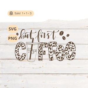 Mas primeiro café Leopard Print SVG, mas primeiro café svg, Leopard Print SVG, Coffee svg, arquivo de café gelado para Cricut, clipart, tatuagem, camisa