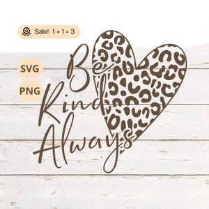 Soyez toujours gentil léopard coeur SVG, svg coeur léopard, impression léopard SVG, svg être gentil, léopard coeur Png, clipart, tatouage, chemise, fichier coupé