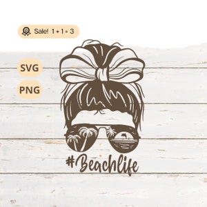 Beach Life Messy Bun SVG PNG, Beach Life svg, Messy Bun SVG, Beach svg, Messy Bun Shirt, Summer svg, Beach Life Tattoo, Png, Clipart, Shirt