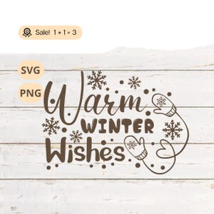 Deseos cálidos de invierno SVG PNG, Svg de invierno, Svg de copo de nieve, Svg de mitones, Signo de invierno, Svg de Navidad, Svg de deseos cálidos de invierno, PNG, Tatuaje, Camisa
