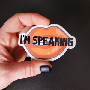 I&#39;m Speaking Vinyl Waterproof Sticker, Decal Stickers, Feminism, Kamala Harris Quote