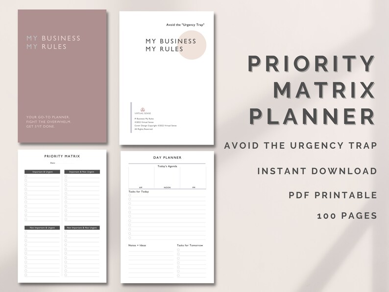 May include: A printable planner with the title "Priority Matrix Planner" and the text "Avoid the Urgency Trap" in a light brown color scheme. The planner includes a priority matrix, a day planner, and the text "My Business My Rules".