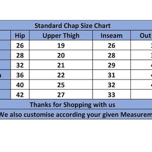 May include: A chart showing standard chap sizes for junior, X-small, small, medium, large, and X-large. The chart lists measurements in inches for hip, upper thigh, inseam, and outseam.