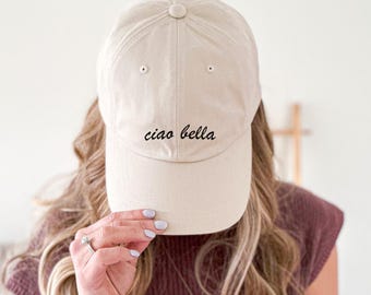Ciao Bella Baseball Cap: Embroidered Italian Saying, Adjustable Snapback