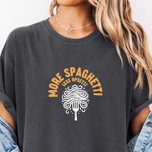 Funny Spaghetti Shirt, More Spaghetti Less Upsetti Tee, Foodie T-Shirt, Italian Pasta Lover Gift, Cute Food Pun Top, Gift for Best Friend