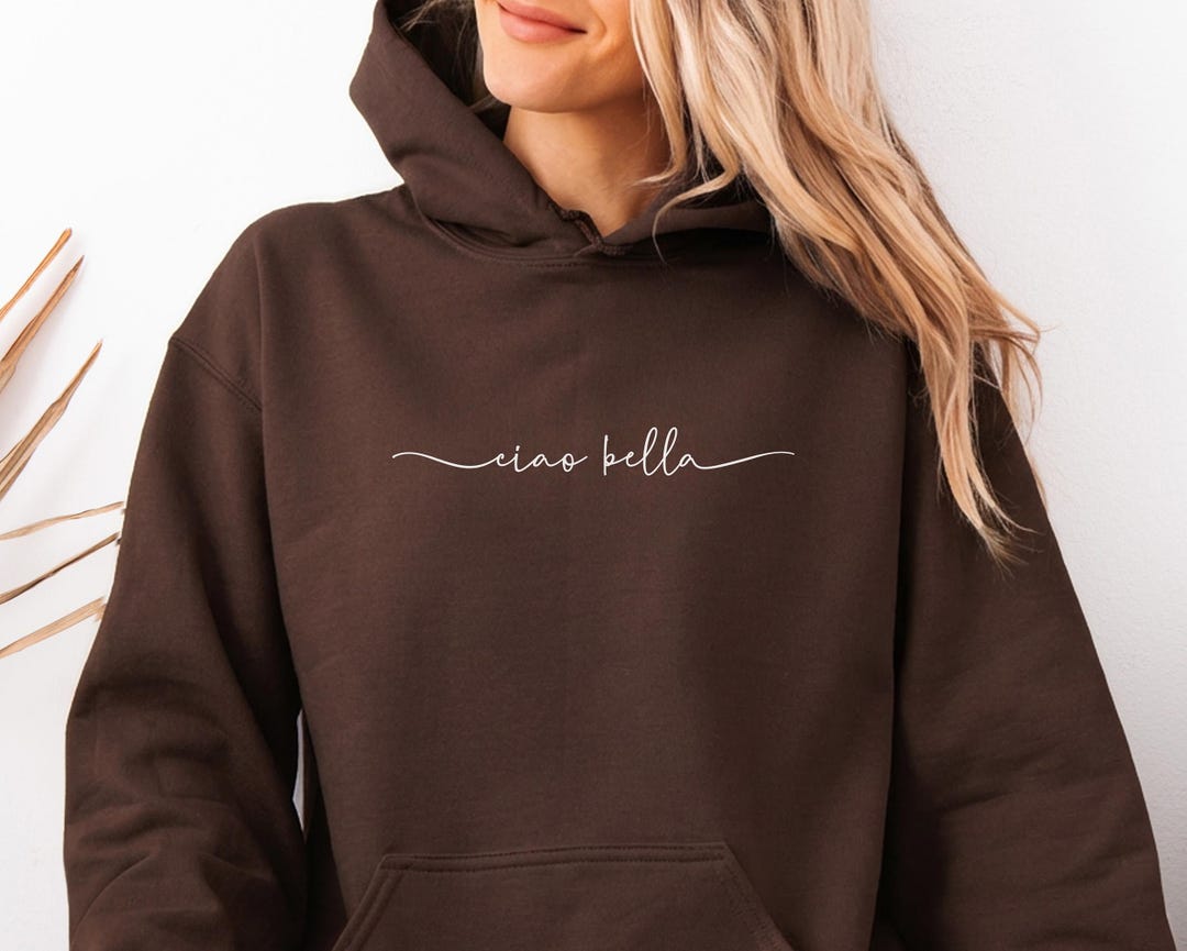 Ciao Bella Hoodie: Italian Cursive Font, Cozy Pullover - Etsy