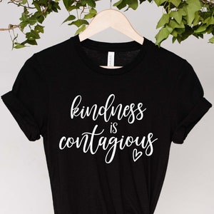 Kindness Shirt, Kindness Is Contagious, Be Kind Shirt, Positive Shirt, Inspirational Shirt, Human Shirt, Motivational Shirt, Gift For Her