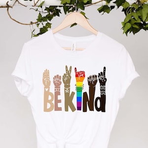 Be Kind Sign Language Shirt, Be Kind Shirt, Kindness Shirt, Teacher Shirt, Be Kind Rainbow Shirt, Be Kind Hands Shirt, Gift For Her